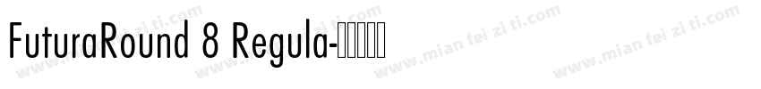 FuturaRound 8 Regula字体转换